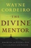 The Divine Mentor - Growing Your Faith as You Sit at the Feet of the Savior (Paperback) - Wayne Cordeiro Photo