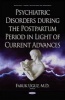 Psychiatric Disorders During the Postpartum Period in Light of Current Advances (Hardcover) -  Photo