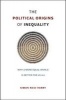 The Political Origins of Inequality - Why a More Equal World is Better for Us All (Hardcover) - Simon Reid Henry Photo