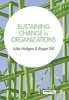 Sustaining Change in Organizations (Paperback) - Julie Hodges Photo