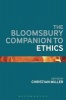 The Bloomsbury Companion to Ethics (Paperback) - Christian Miller Photo