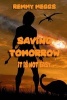 Saving Tomorrow (Paperback) - Remmy Meggs Photo