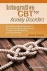 Integrative CBT for Anxiety Disorders - An Evidence-Based Approach to Enhancing Cognitive Behavioural Therapy with Mindfulness and Hypnotherapy (Paperback) - Assen Alladin Photo