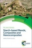 Starch-Based Blends, Composites and Nanocomposites (Hardcover) - Visakh P M Photo