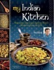 My Indian Kitchen - Preparing Delicious Indian Meals without Fear (Hardcover) - Hari Nayak Photo