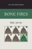 Bone Fires - New and Selected Poems (Paperback) - Mark Jarman Photo