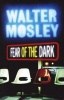 Fear of the Dark (Paperback) - Walter Mosley Photo