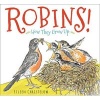 Robins! - How They Grow Up (Hardcover) - Eileen Christelow Photo