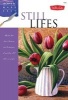 Still Lifes - Master the Basic Theories and Techniques of Painting Still Lifes in Acrylic (Paperback) - Varvara Harmon Photo