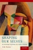 Shaping Our Selves - On Technology, Flourishing, and a Habit of Thinking (Paperback) - Erik Parens Photo