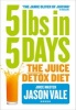 5lbs in 5 Days - The Juice Detox Diet (Paperback) - Jason Vale Photo