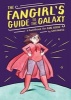 The Fangirl's Guide to the Galaxy - A Lexicon of Life Hacks for the Modern Lady Geek (Hardcover) - Sam Maggs Photo