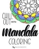 Chill Out with Mandala Coloring - A Relaxing Adult Coloring Book (Paperback) - Alexis Gentry Photo