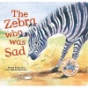 The Zebra Who Was Sad (Paperback) - Rachel Elliot Photo