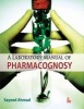 A Laboratory Manual of Pharmacognosy (Paperback) - Sayeed Ahmad Photo