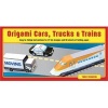 Origami Cars, Trucks, and Trains (Paperback, Book and Kit) - Taro Yaguchi Photo