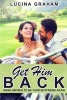 Get Him Back - Make Him Beg to Be Your Boyfriend Again (Paperback) - Lucina Graham Photo