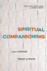 Spiritual Companioning - A Guide to Protestant Theology and Practice (Paperback) - Angela H Reed Photo