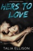 Hers to Love (Paperback) - Talia Ellison Photo