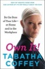 Own It! - Be the Boss of Your Life--At Home and in the Workplace (Paperback) - Tabatha Coffey Photo