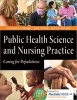 Public Health Science and Nursing Practice: Caring for Populations (Paperback, New) - Christine L Savage Photo