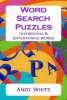 Word Search Puzzles - Interesting & Entertaining Words (Large print, Paperback, large type edition) - Andy White Photo