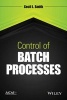 Control of Batch Processes (Hardcover) - Cecil L Smith Photo