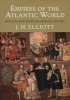 Empires of the Atlantic World - Britain and Spain in America 1492-1830 (Paperback) - John H Elliott Photo