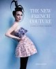 The New French Couture - Icons of Paris Fashion (Hardcover) - Elyssa Dimant Photo