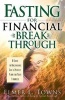 Fasting for Financial Breakthrough (Paperback) - Elmer L Towns Photo