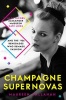 Champagne Supernovas - Kate Moss, Marc Jacobs, Alexander McQueen, and the 90s Renegades Who Remade Fashion (Paperback) - Maureen Callahan Photo