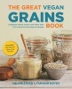 The Great Vegan Grains Book - Celebrate Whole Grains with More Than 100 Delicious Plant-Based Recipes * Includes Soy-Free and Gluten-Free Recipes! (Paperback) - Celine Steen Photo