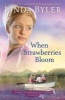 When Strawberries Bloom - A Novel Based on True Experiences from an Amish Writer! (Paperback) - Linda Byler Photo