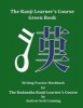 The Kanji Learner's Course Green Book - Writing Practice Workbook for the Kodansha Kanji Learner's Course (Paperback) - Andrew Scott Conning Photo