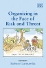 Organizing in the Face of Risk and Threat (Paperback) - Barbara Czarniawska Photo