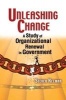 Unleashing Change - A Study of Organizational Renewal in Government (Paperback) - Steven Kelman Photo