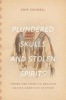 Plundered Skulls and Stolen Spirits - Inside the Fight to Reclaim Native America's Culture (Hardcover) - Chip Colwell Photo