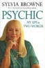 Psychic - My Life in Two Worlds (Paperback) - Sylvia Browne Photo