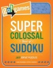 Go!Games Super Colossal Book of Sudoku - 365 Great Puzzles (Paperback) - Peter De Schepper Photo