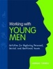 Working with Young Men - Activities for Exploring Personal, Social and Emotional Issues Second Edition (Paperback, 2nd Revised edition) - Vanessa Rogers Photo