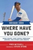 Chicago Cubs Where Have You Gone? - Ernie Banks, Andy Pafko, Ferguson Jenkins, and Other Cubs Greats (Hardcover) - Fred Mitchell Photo