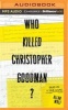 Who Killed Christopher Goodman? - Based on a True Crime (MP3 format, CD) - Allan Wolf Photo