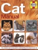 Cat Manual - The Complete Step-by-step Guide to Understanding and Caring for Your Cat (Paperback) - Claire Bessant Photo