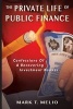 The Private Life of Public Finance - Confessions of a Recovering Investment Banker (Paperback) - Mark T Melio Photo