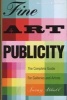 Fine Art Publicity - The Complete Guide for Artists, Galleries and Museums (Paperback, 2nd) - Susan Abbott Photo