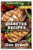 Diabetes Recipes - Over 310 Diabetes Type-2 Quick & Easy Gluten Free Low Cholesterol Whole Foods Diabetic Eating Recipes Full of Antioxidants & Phytochemicals (Paperback) - Don Orwell Photo