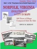 Norfolk, Virginia - Evolution of a City in Maps: 200 Years of Maps Compared Side by Side (Paperback) - Irwin M Berent Photo