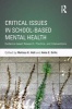 Critical Issues in School-Based Mental Health - Evidence-Based Research, Practice, and Interventions (Paperback) - Melissa K Holt Photo