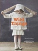 Wild Things to Sew and Wear - 15 Animal-Themed Garments and Accessories for Your Little Critters (Paperback) - Molly Goodall Photo