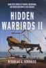 Hidden Warbirds II - More Epic Stories of Finding, Recovering, and Rebuilding WWII's Lost Aircraft (Hardcover) - Nicholas A Veronico Photo